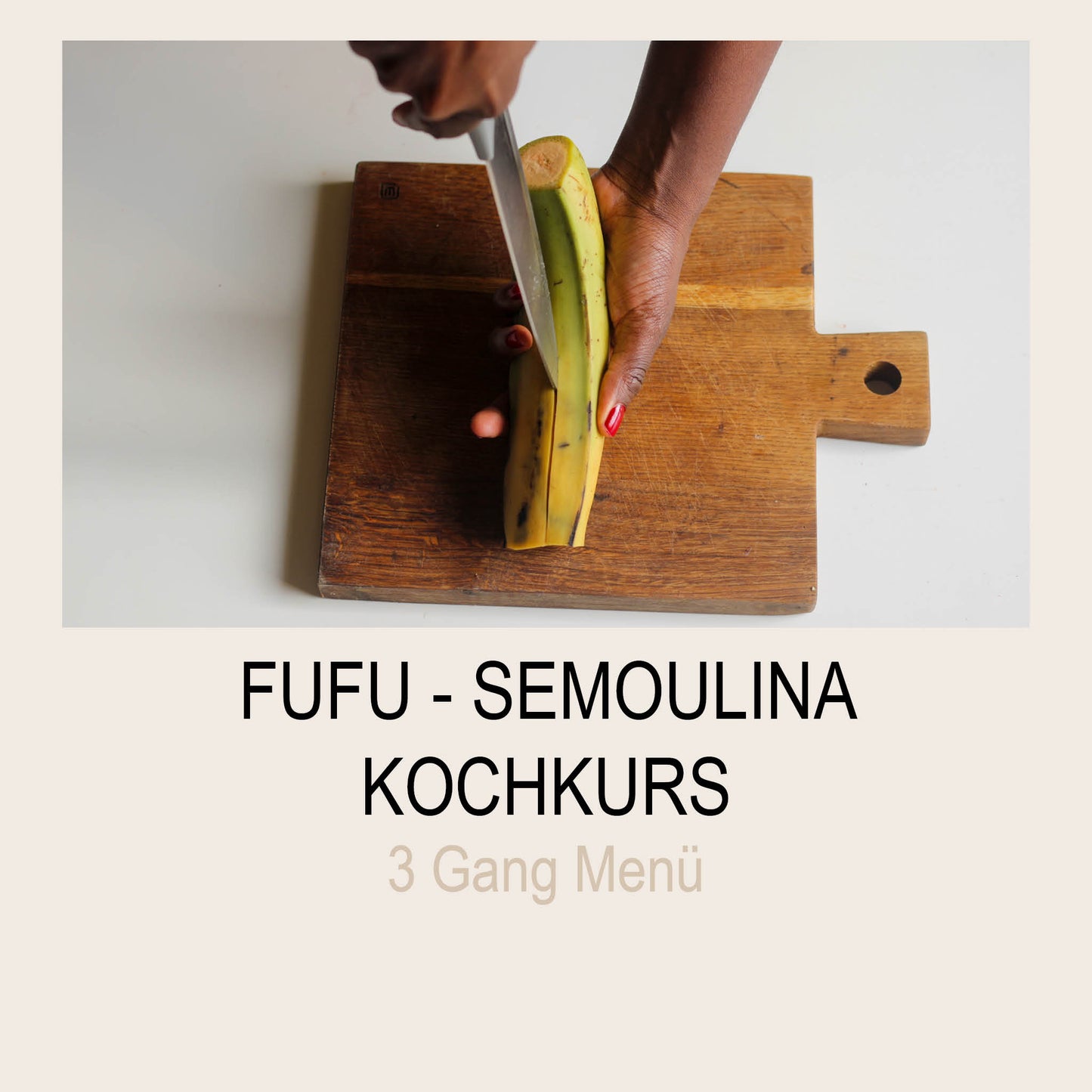 Fufu - Semoulina Kochkurs
