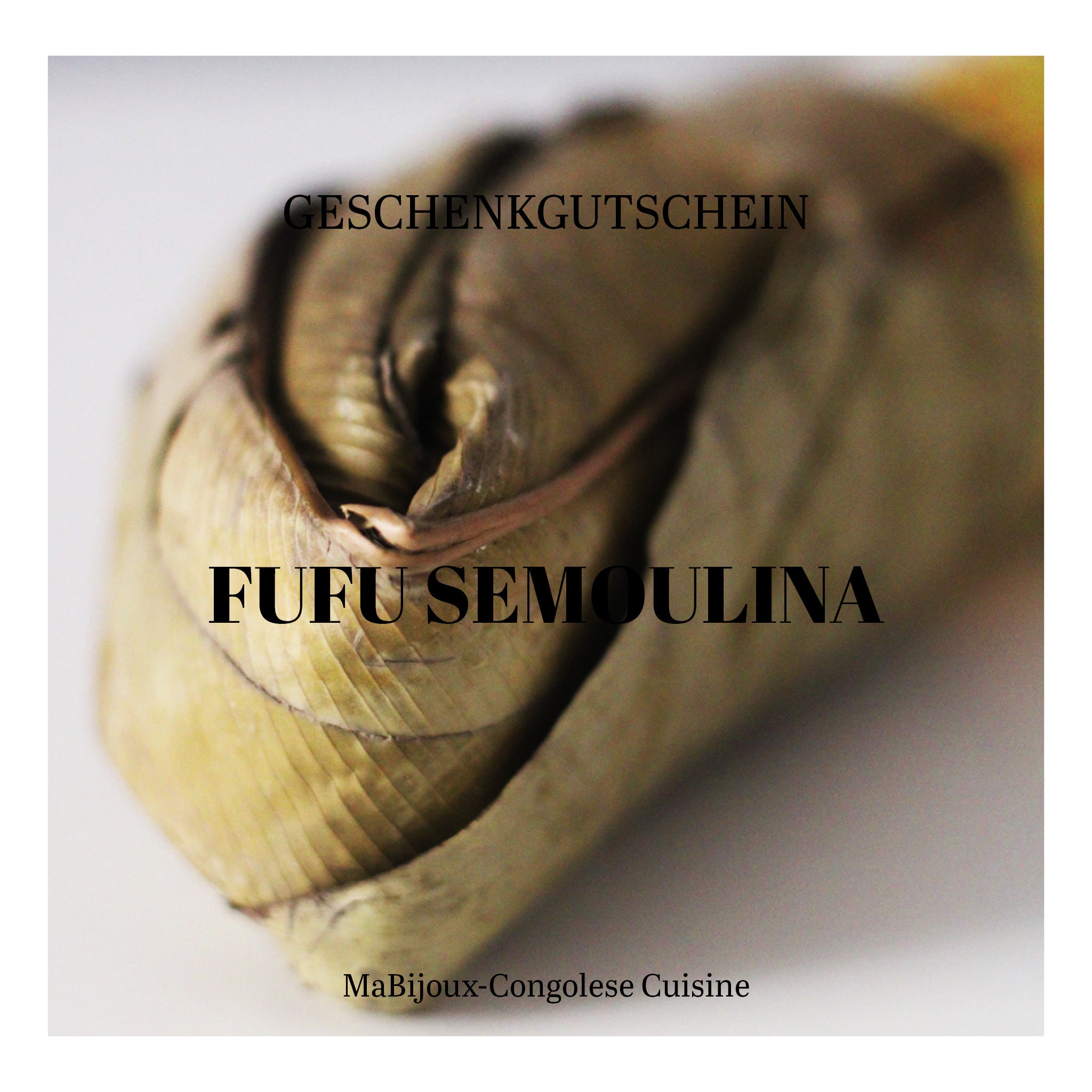 Gutschein: Fufu - Semoulina Kochkurs