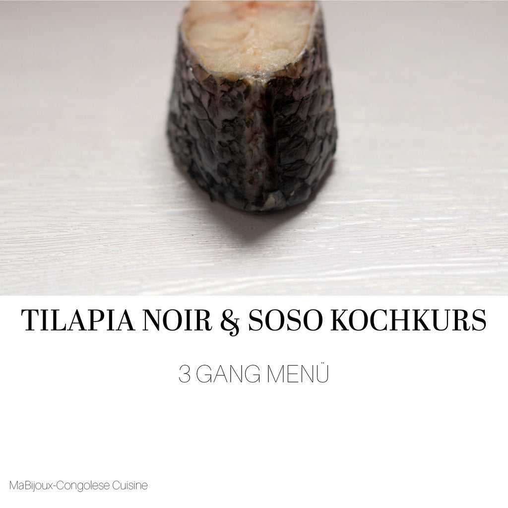 Tilapia Noir & Soso Kochkurs